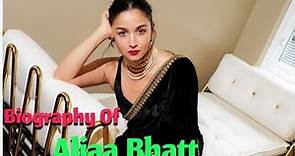 Short Biography of Alia Bhatt| Alia Bhatt|Family, Net Worth,Age, Life Style, Husband,House &Movie
