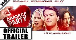 The Divorce Party (2019) - Official Trailer | VMI Worldwide