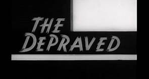 The Depraved (1957) British crime/film-noir b-movie, with Anne Heywood and Robert Arden.
