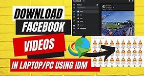 How to download Facebook videos directly in pc/laptop using IDM
