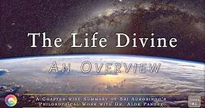 Introducing the Life Divine | The Life Divine Overview LD 01