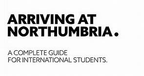 Arriving at Northumbria: A Complete Guide for International Students | Northumbria Uni, Newcastle