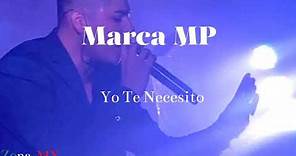 Marca MP-Yo Te Necesito (LETRA)