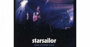 Starsailor - Love Is Here (Live)