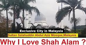 Why I Love Shah Alam ?
