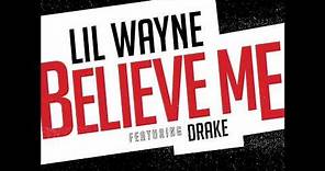 Lil Wayne Ft Drake - Believe Me