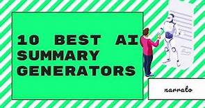 10 AI Summary Generators You Should Try