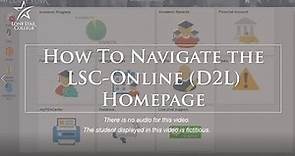 Navigate the LSC-Online (D2L) Homepage