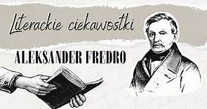 Literackie ciekawostki #17. Aleksander Fredro