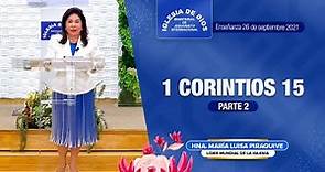 1 Corintios 15 (Parte 2) Vr. 35 al 58 - Hna. María Luisa Piraquive, 26 septiembre 2021, IDMJI