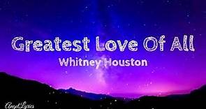 Greatest Love Of All Lyrics Whitney Houston