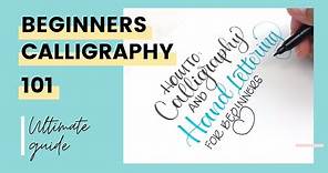 Beginners Calligraphy 101 ultimate guide