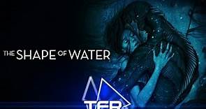 Crítica / Review | LA FORMA DEL AGUA (The Shape of Water) - TFR