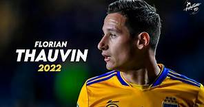 Florian Thauvin 2022 ► Amazing Skills, Assists & Goals - Tigres UANL | HD