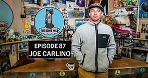 Joe Carlino | The Bomb Hole Episode 87