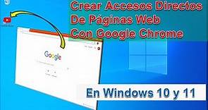Como Crear Accesos Directos de Páginas Web con Google Chrome en Windows 10 y 11 / 2022
