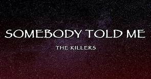 The Killers - Somebody Told Me (Lyrics)