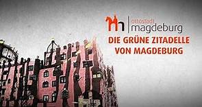 Meilensteine der Stadtgeschichte - Die Grüne Zitadelle von Magdeburg