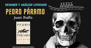PEDRO PÁRAMO de Juan Rulfo | Resumen y Análisis Literario