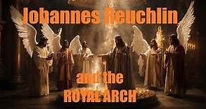 Royal Arch - Johannes Reuchlin and the Royal Arch