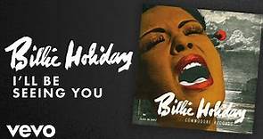 Billie Holiday - I'll Be Seeing You (Audio)