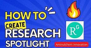 How to create research spotlight in researchgate