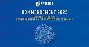 2022 UCR Commencement - School of Medicine