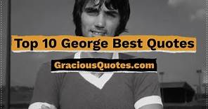 Top 10 George Best Quotes - Gracious Quotes