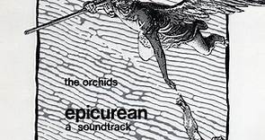 The Orchids - Epicurean (A Soundtrack)