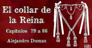 El collar de la reina - Alejandro Dumas - Capítulos 79 a 86 || Lectura en voz alta ||