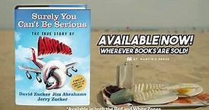 Surely You Can't Be Serious by David Zucker, Jim Abrahams, and Jerry Zucker: Book Trailer