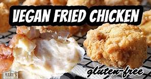 THE BEST VEGAN FRIED CHICKEN RECIPE (gluten-free!) | Mary's Test Kitchen