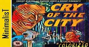 Cry of the City (restored, colorized) (1948, film-noir, imdb score: 7.2)