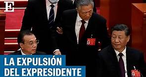 EXPULSAN del Congreso del Partido Comunista Chino al EXPRESIDENTE HU JINTAO | EL PAÍS