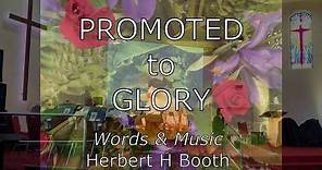 Promoted to Glory (Herbert H Booth)