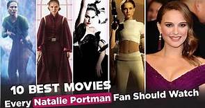 Top 10 Best Movies Featuring Natalie Portman
