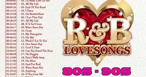 R&B Love Songs 80's 90's Playlist ♥♥♥♥ Best Of R&B Love Songs collection ♥♥♥♥ R&B Romantic Mix