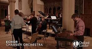 Elizabeth Watts & Principal Players of Echor Chamber Orchestra at the Oxford Lieder Festival 2021