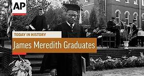 James Meredith Graduates - 1963 | Today In History | 18 Aug 17