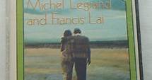 Michel Legrand And Francis Lai - The Magic Of Michel Legrand And Francis Lai