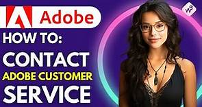 How To Contact Adobe Customer Service