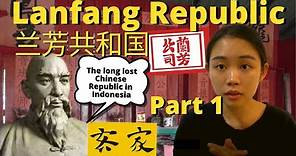 Lanfang Republic: The Lost Chinese Republic in Indonesia, West Kalimantan