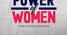 Variety's Power of Women: Frontline Heroes Season 1 Episode 1