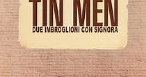 Tin Men - 2 imbroglioni con signora - streaming