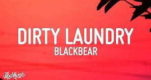 Blackbear - Dirty Laundry (Lyrics)