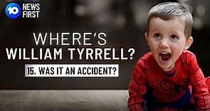 Where's William Tyrrell | Ep. 15 | Was It An Accident?