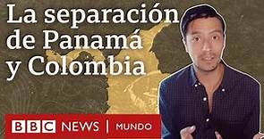 Cómo se separaron Panamá y Colombia y qué papel jugó Estados Unidos | BBC Mundo