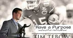 Have a Purpose, Live For God- Tim Tebow