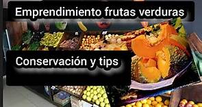 emprender frutas verduras consejos tips cuidados conservación 🌱