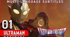 ULTRAMAN TRIGGER: NEW GENERATION TIGA Ep 1 "Connection of Light" -Official-【Sub available】